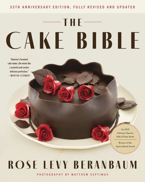 Book cover of The Cake Bible, 35th Anniversary Edition