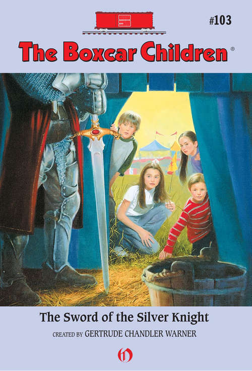 Book cover of The Sword of the Silver Knight (Boxcar Children #103)
