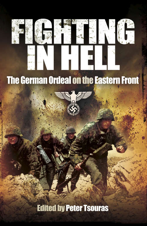 Book cover of Fighting in Hell: The German Ordeal on the Eastern Front