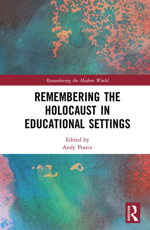 Book cover of Remembering the Holocaust in Educational Settings (Remembering the Modern World)