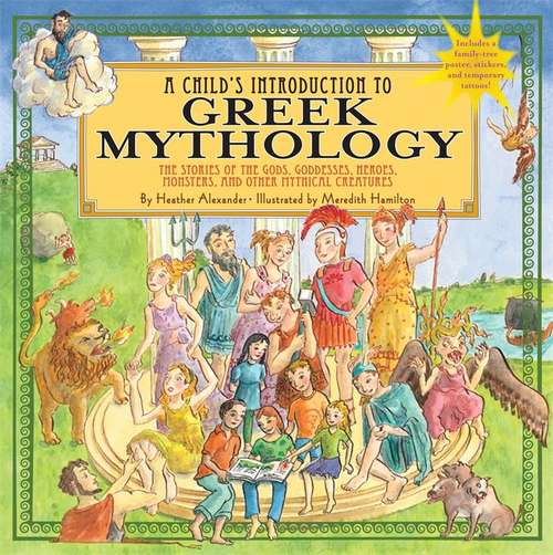 Book cover of A Child's Introduction to Greek Mythology: The Stories of the Gods, Goddesses, Heroes, Monsters, and Other Mythical Creatures