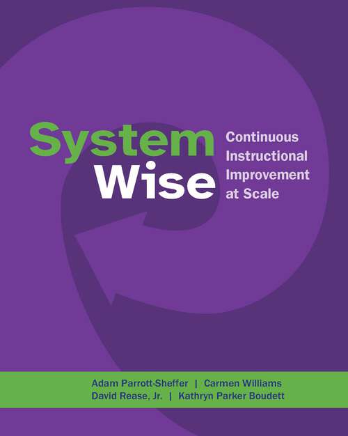 Book cover of System Wise: Continuous Instructional Improvement at Scale