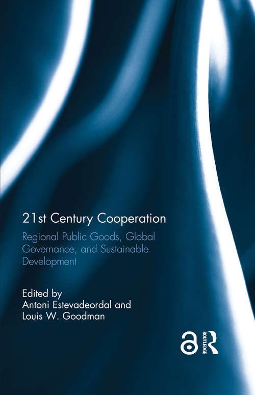 Book cover of 21st Century Cooperation: Regional Public Goods, Global Governance, and Sustainable Development
