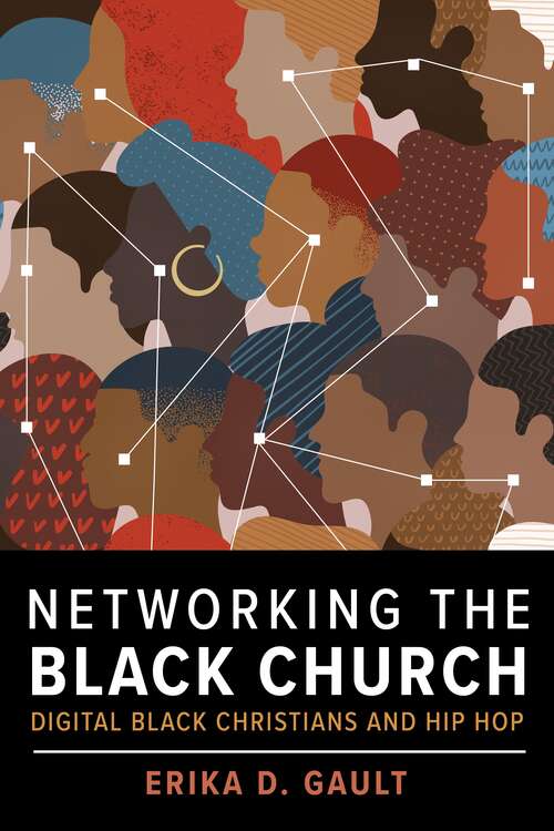 Book cover of Networking the Black Church: Digital Black Christians and Hip Hop (Religion and Social Transformation #13)