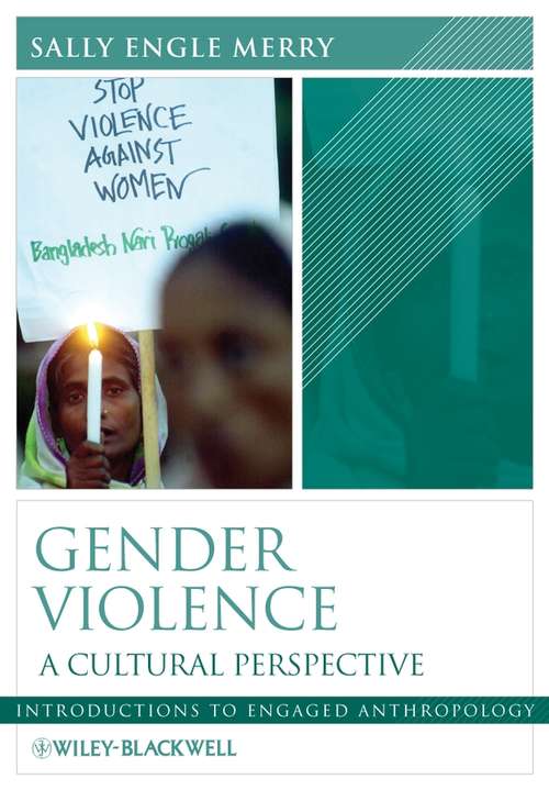 Book cover of Gender Violence: A Cultural Perspective (Wiley Blackwell Introduction to Engaged Anthropology Series #3)