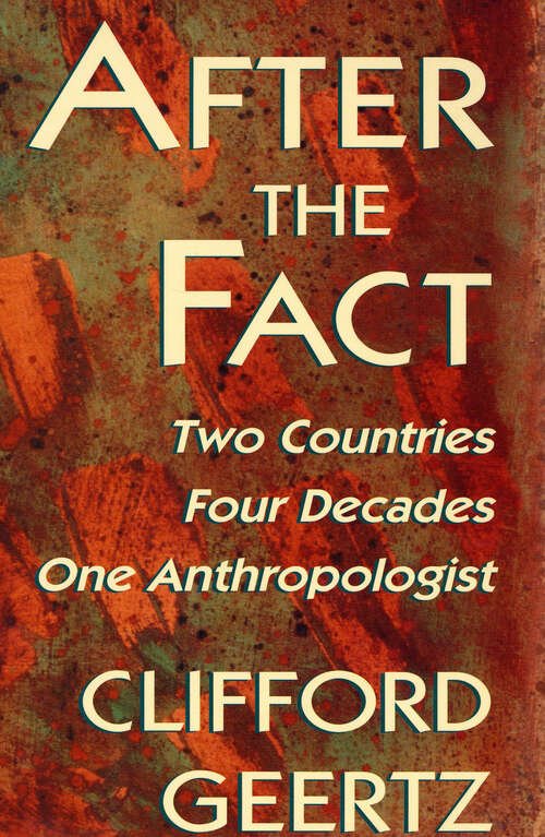 Book cover of After the Fact: Two Countries, Four Decades, One Anthropologist (The Jerusalem-Harvard Lectures #5)