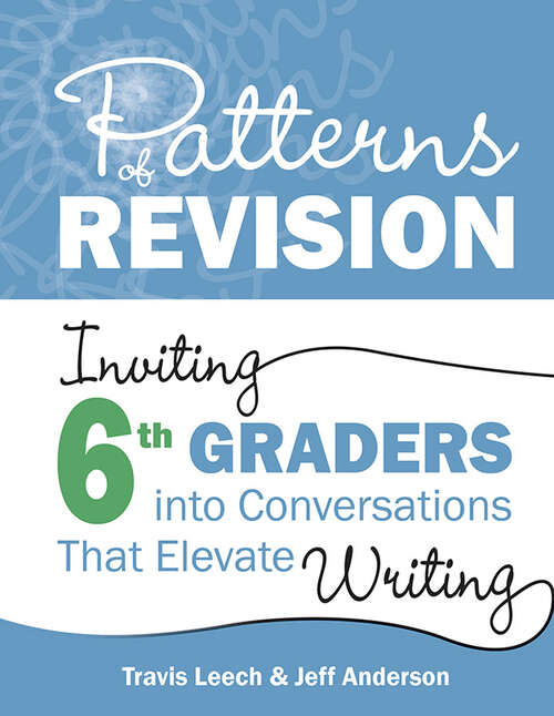 Book cover of Patterns of Revision, Grade 6: Inviting 6th Graders into Conversations That Elevate Writing