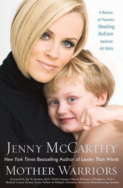 Book cover of Mother Warriors: A Nation of Parents Healing Autism Against All Odds