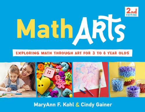 Book cover of MathArts: Exploring Math Through Art for 3 to 6 Year Olds (Bright Ideas for Learning)