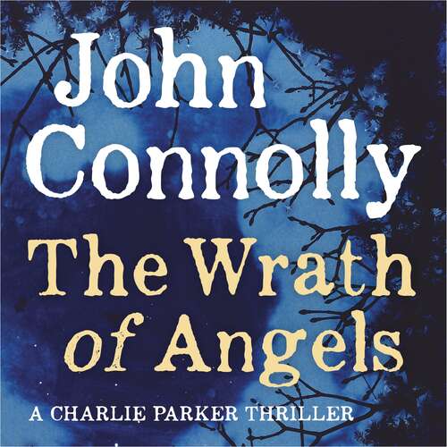 Book cover of The Wrath of Angels: A Charlie Parker Thriller:  11 (Charlie Parker Thriller #11)