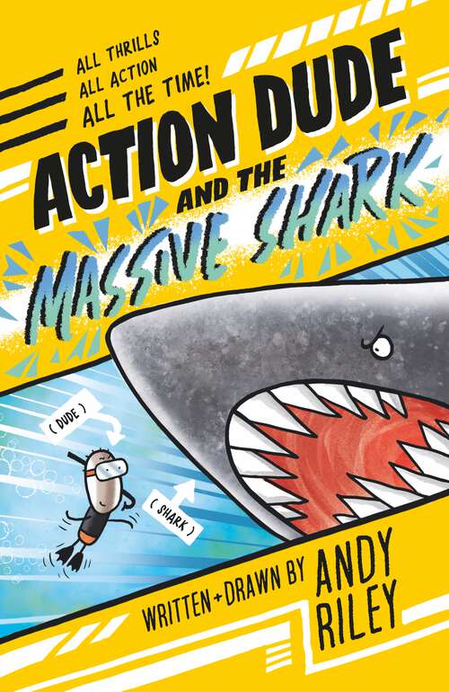 Book cover of Action Dude and the Massive Shark: Book 3 (Action Dude #3)