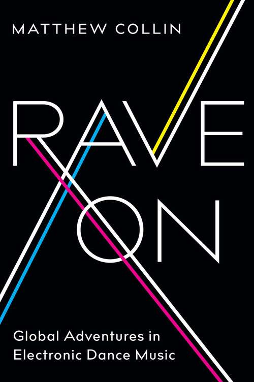 Book cover of Rave On: Global Adventures in Electronic Dance Music