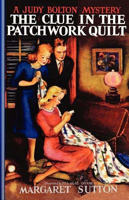 Book cover of The Clue In The Patchwork Quilt (Judy Bolton Mysteries #14)