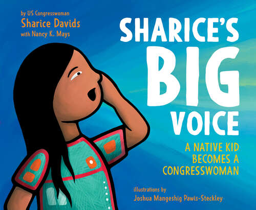 Book cover of Sharice's Big Voice: A Native Kid Becomes a Congresswoman