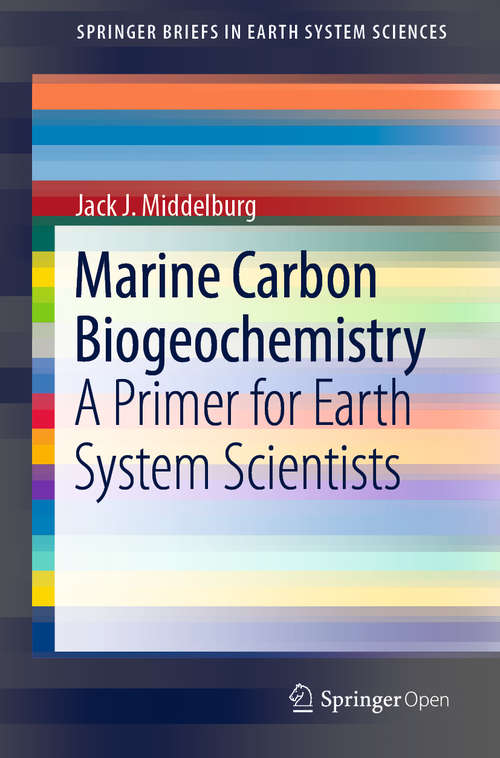 Book cover of Marine Carbon Biogeochemistry: A Primer For Earth System Scientists (SpringerBriefs in Earth System Sciences)