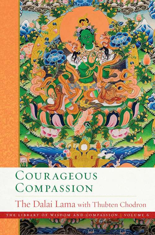 Book cover of Courageous Compassion (The Library of Wisdom and Compassion #6)