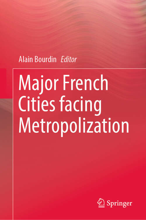 Book cover of Major French Cities facing Metropolization (2024)