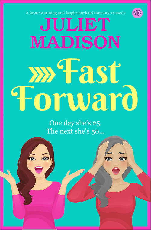 Book cover of Fast Forward: A heart-warming and laugh-out-loud romantic comedy