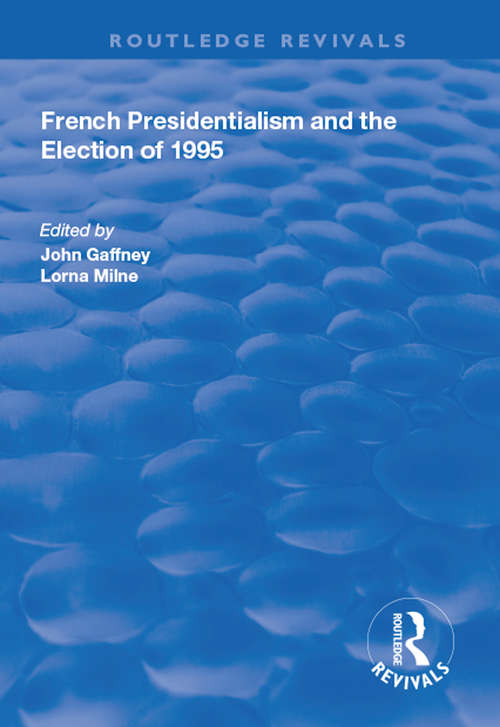 Book cover of French Presidentialism and the Election of 1995 (Routledge Revivals)