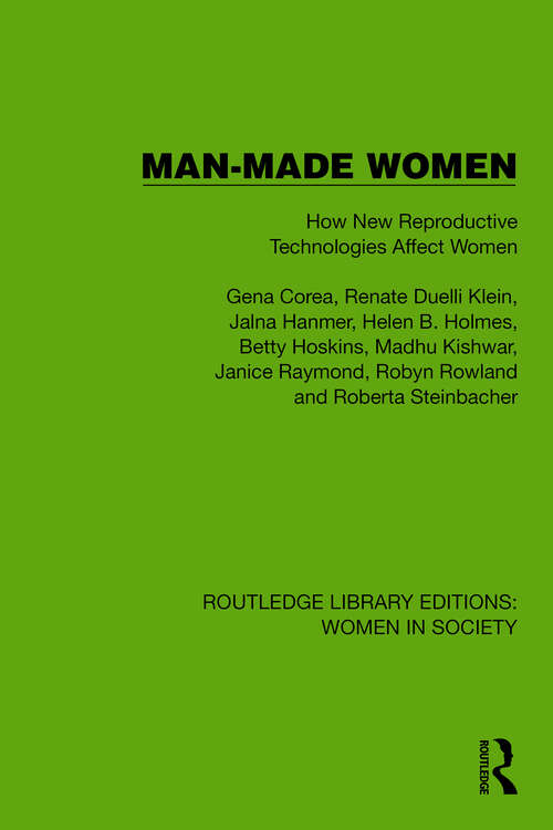 Book cover of Man-Made Women: How New Reproductive Technologies Affect Women (Routledge Library Editions: Women in Society)