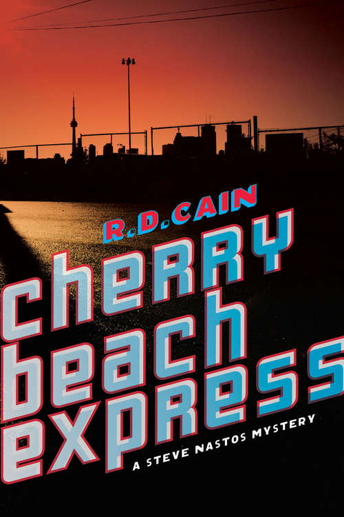 Book cover of Cherry Beach Express: A Steve Nastos Mystery (The Steve Nastos Mysteries #1)