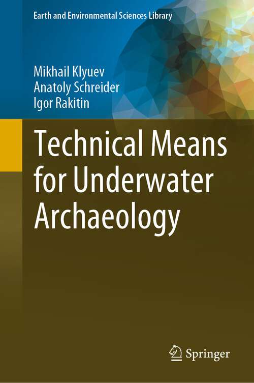 Book cover of Technical Means for Underwater Archaeology (1st ed. 2023) (Earth and Environmental Sciences Library)