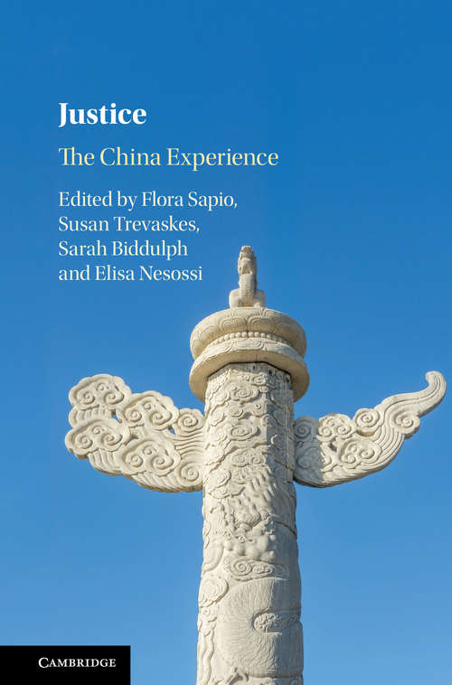 Book cover of Justice: The China Experience (Law In East Asia Ser.)