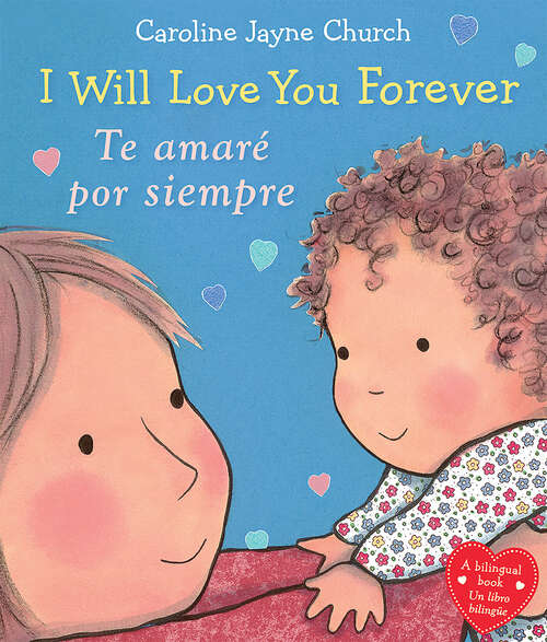 Book cover of I Will Love You Forever / Te amaré por siempre (Bilingual) (Bilingual edition)