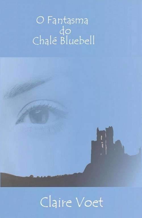 Book cover of O Fantasma do Chalé Bluebell