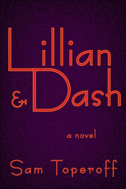 Book cover of Lillian and Dash: A Novel of Hellman and Hammett