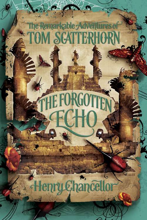 Book cover of The Remarkable Adventures of Tom Scatterhorn: The Forgotten Echo (Remarkable Adventures of Tom Scatterhorn)