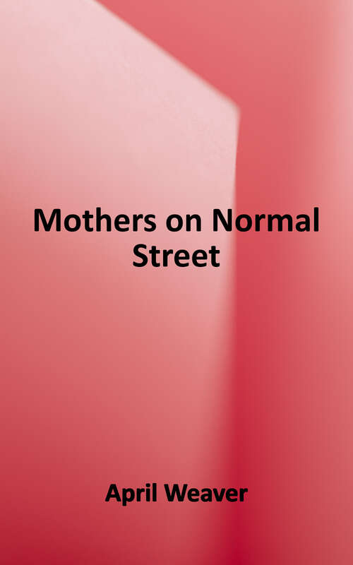 Book cover of Mothers on Normal Street: A Book of Short Stories