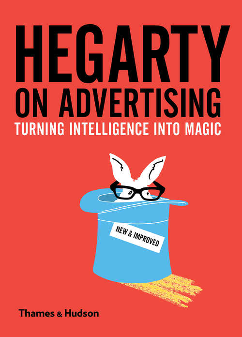 Book cover of Hegarty on Advertising (New Edition): Turning Intelligence Into Magic