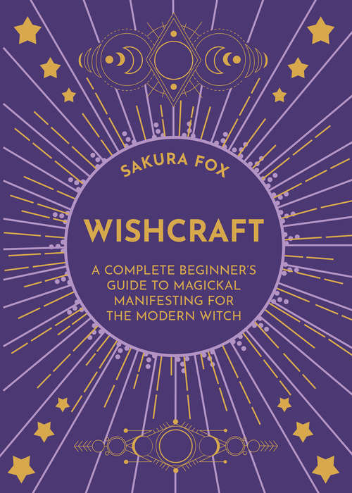 Book cover of Wishcraft: A Complete Beginner's Guide to Magickal Manifesting for the Modern Witch