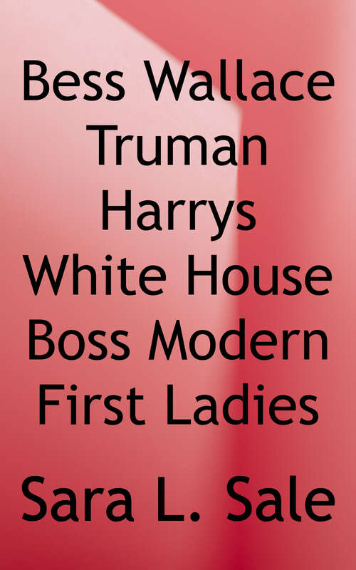 Book cover of Bess Wallace Truman: Harry's White House Boss