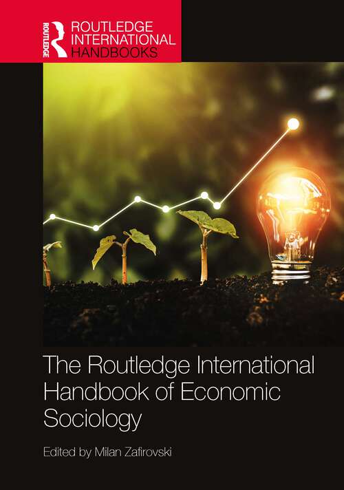 Book cover of The Routledge International Handbook of Economic Sociology (Routledge International Handbooks)