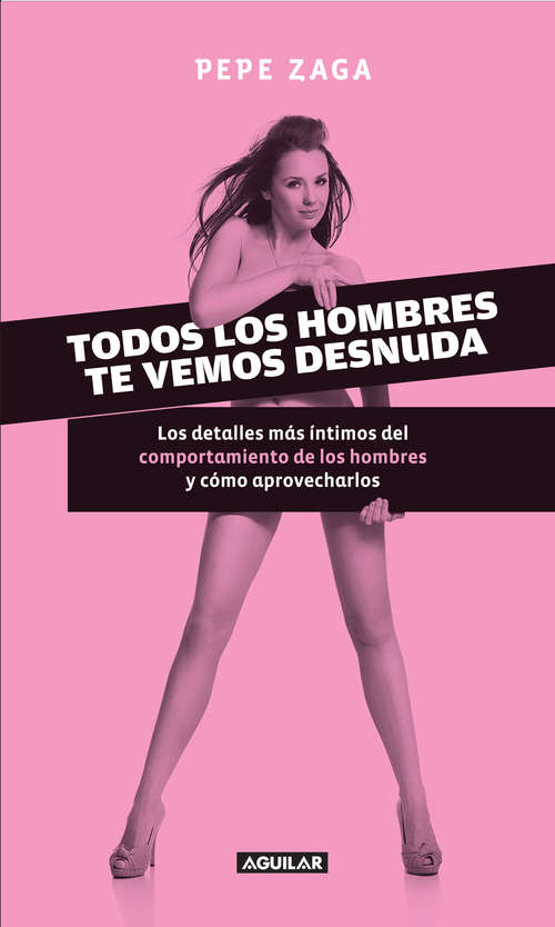 Book cover of Todos los hombres te vemos desnuda