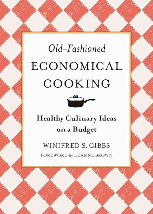 Book cover of Old-Fashioned Economical Cooking: Healthy Culinary Ideas on a Budget