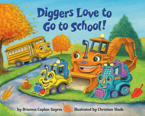 Book cover of Diggers Love to Go to School! (Where Do...Series)