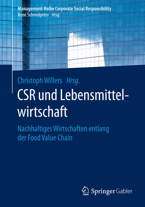 Book cover of CSR und Lebensmittelwirtschaft: Nachhaltiges Wirtschaften entlang der Food Value Chain (Management-Reihe Corporate Social Responsibility)