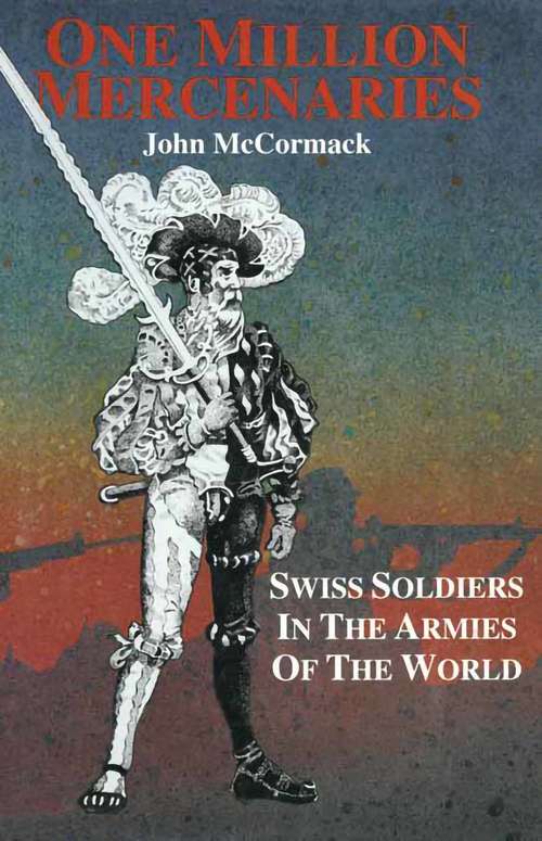 Book cover of One Million Mercernaries: Swiss Soldiers in the Armies of the World