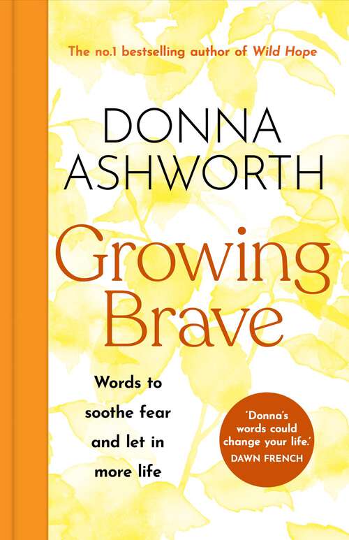 Book cover of Growing Brave: Words to soothe fear and let more life in