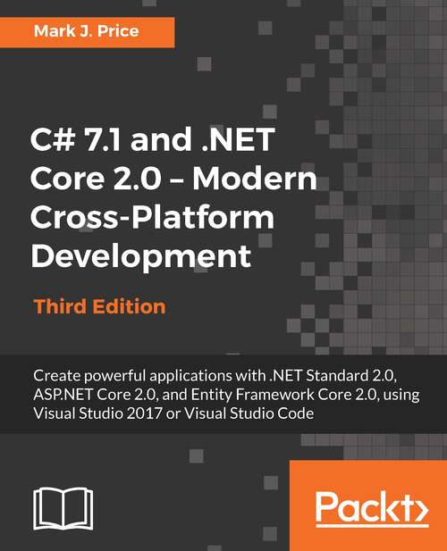 Book cover of C# 7.1 and .NET Core 2.0 – Modern Cross-Platform Development , Third Edition (3)