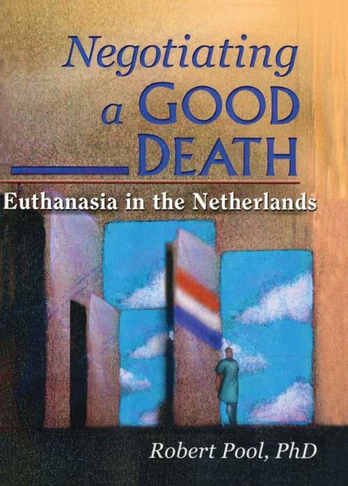 Book cover of Negotiating a Good Death: Euthanasia in the Netherlands