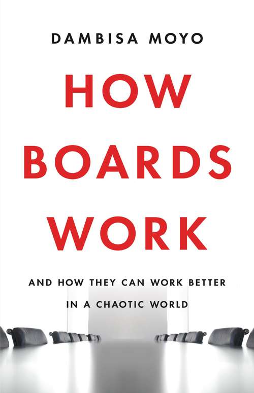 Book cover of How Boards Work: And How They Can Work Better in a Chaotic World