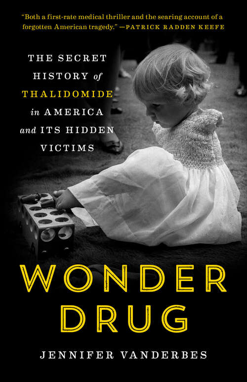 Book cover of Wonder Drug: The Secret History of Thalidomide in America and Its Hidden Victims