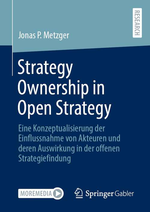 Book cover of Strategy Ownership in Open Strategy: Eine Konzeptualisierung der Einflussnahme von Akteuren und deren Auswirkung in der offenen Strategiefindung (1. Aufl. 2023)