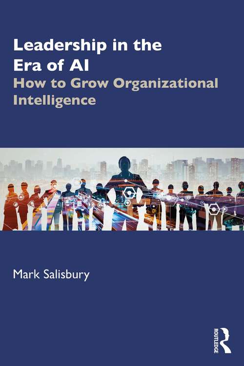 Book cover of Leadership in the Era of AI: How to Grow Organizational Intelligence