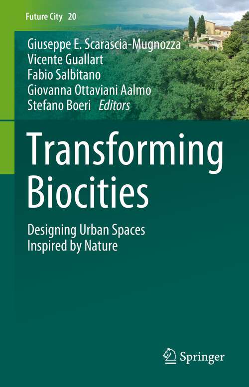 Book cover of Transforming Biocities: Designing Urban Spaces Inspired by Nature (1st ed. 2023) (Future City #20)