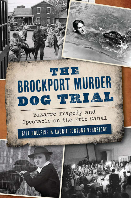Book cover of The Brockport Murder Dog Trial: Bizarre Tragedy and Spectacle on the Erie Canal (True Crime)
